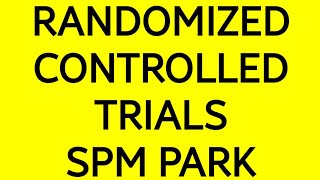 RANDOMIZED CONTROLLED TRIALS  Experimental studies SPM Park [upl. by Ennairod]