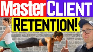 How To Increase Your Client Retention As A Personal Trainer [upl. by Nnael987]