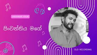 Lakshman Hilmi Song Pinwanthiya Mage පිංවන්තිය මාගේ [upl. by Marrissa]