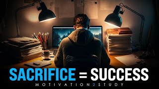 SACRIFICE  SUCCESS  Best Study Motivation [upl. by Nicola]