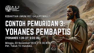 KU1 REC GM  Contoh Pemuridan 3 Yohanes Pembaptis  Pdt Yakub Tri Handoko [upl. by Jacoby]