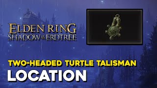 Elden Ring DLC Two Headed Turtle Talisman Location [upl. by Koser729]