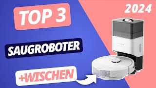 Der BESTE SAUGROBOTER mit WISCHFUNKTION 2024  TOP 3 Saugroboter im VERGLEICH [upl. by Ligriv]