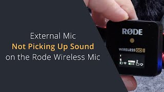 Rode Wireless Go Lav Mic Not Picking Up Sound  External Mic Not Working on Rode Wireless Go [upl. by Anirtap]