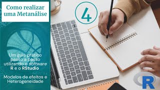 Aula 04  Como realizar uma metanálise Modelos de efeito Heterogeneidade TesteQ e Estatística I² [upl. by Ross142]