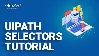 UiPath Selectors Tutorial  How UiPath Identifies Objects  UiPath For Beginners  Edureka Rewind [upl. by Okihcim]