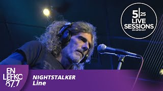 525 Live Sessions  Nightstalker  Line  En Lefko 877 [upl. by Wiltshire]