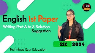 SSC 2024 I English 1st Paper I Writing Part A to Z Solution I Suggestion [upl. by Naryb334]