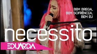 Eduarda Alves  Necessito  DVD Bem Brega 01 [upl. by Norihs]