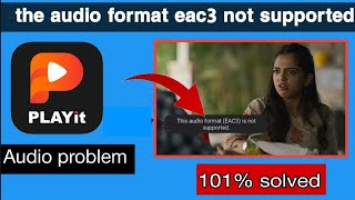 Playit EAC3 Audio Not Supported Problem Slove Kaise Kare How To Fix Playit EAC3 Audio Not Supported [upl. by Garin844]