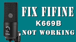 Fix FIFINE USB Microphone K669B Not Working [upl. by Mandelbaum]