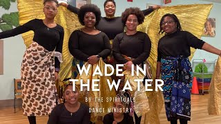 Wade in the Water arr The Spirituals  Dance Ministry [upl. by Aseeram]