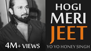 Yo Yo Honey Singh  Hogi Meri Jeet  Sukhpal Darshan Dollar D  Motivational RAP  Hip Hop Remix [upl. by Ocire]