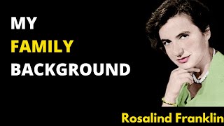 Rosalind Franklins family background and Early Childhood  Dark Lady of DNA [upl. by Lledroc]