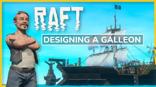 Designing a Galleon from Sea of Thieves in Raft LIVE [upl. by Michelsen511]