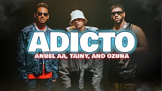 Tainy Anuel AA Ozuna  Adicto LetraLyrics [upl. by Eugenides]