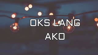 Oks Lang Ako by JROA Lyrics [upl. by Bettye]