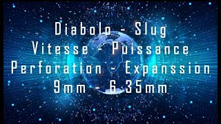 Diabolo vs Slug  Vitesse puissance  Perforation vs Expansion [upl. by Ettenrahs]