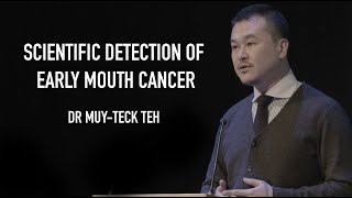 Dr MuyTeck Teh  Scientific detection of early mouth cancer [upl. by Pachton516]