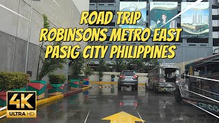 4K HD ROAD TRIP TO ROBINSONS METRO EAST PASIG CITY  VIRTUAL DRIVING TOUR  NB JourneyPH 🇵🇭 [upl. by Stoops]