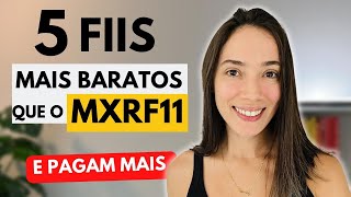 5 Fundos Imobiliários MAIS BARATOS que o MXRF11 [upl. by Imim]