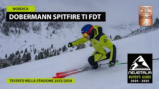 Nordica Dobermann Spitfire Ti FDT  NeveItalia  Ski Test  20232024 [upl. by Atidnan]