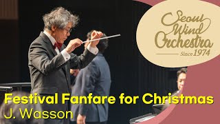 4K J Wasson ∙ 「Festival Fanfare for Christmas」 ∙ Seoul Wind Orchestra [upl. by Maddeu120]