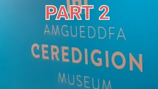 Ceredigion museum part 2 [upl. by Darees]