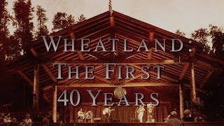 Wheatland The First 40 Years [upl. by Nevins]