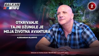 INTERVJU Aleksandar Bilanović  Otkrivanje tajni džungle je moja životna avantura 23062018 [upl. by Godliman2]