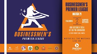 MATCH 21  FALCONS VS SUPER HITTERS  BUSINESSMEN’S PREMIER LEAGUE [upl. by Hareehat]