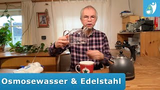 Osmosewasser und Edelstahl – geht das gut [upl. by Afatsum925]