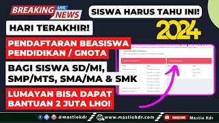 Hari Terakhir Pendaftaran Beasiswa Pendidikan Untuk Siswa SDMISMPMTSSMAMASMK amp S1 Tahun 2024 [upl. by Mcarthur440]