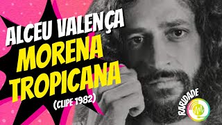 Alceu Valença  Morena Tropicana Clipe 1982 [upl. by Susie578]