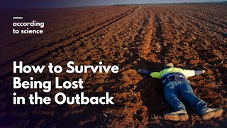 How to Survive Being Stranded in the Outback According to Science [upl. by Robins]