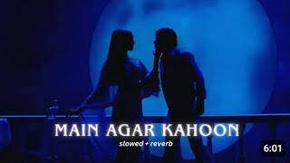 Main Agar Kahoon SlowedReverb  Om Shanti Om [upl. by Enamrahs581]