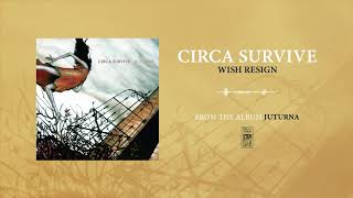 Circa Survive quotWish Resignquot [upl. by Irah]