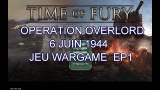 Time Of Fury Opération Overlord ép1 HD FR [upl. by Aeresed886]