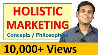 Holistic Marketing I Marketing Concepts  Philosophies by Dr Vijay Prakash Anand [upl. by Nednyl]