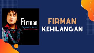 Firman  Kehilangan quotLirik laguquot [upl. by Alfie]