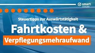 Steuertipp Fahrtkosten amp Verpflegungsmehraufwand bei Auswärtstätigkeit 2023 [upl. by Tryck251]