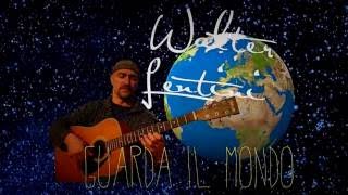 Walter Lentini  Guarda il mondo Original Version [upl. by Lambert149]