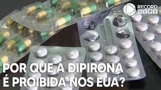 Por que a dipirona é proibida nos Estados Unidos [upl. by Tades]