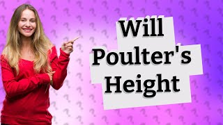 How tall is Will Poulter [upl. by Frager]