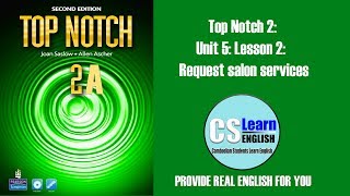 Top Notch 2 Unit 5 Lesson 2 Request salon services [upl. by Waverly]