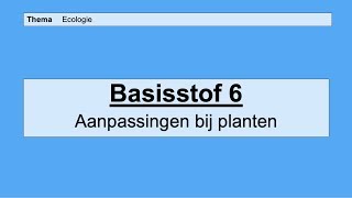 VMBO HAVO 2  Ecologie  Basisstof 6 Aanpassingen bij planten [upl. by Olnek]