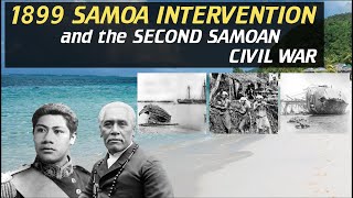 1899 Samoa Intervention amp the Second Samoan Civil War – History Documentary [upl. by Ahsa747]