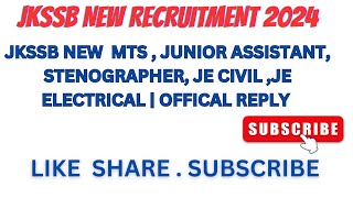 JKSSB NEW RECRUITMENT 2024  JKSSB NEW MTS  JA JE CIVIL JE ELECTRICAL OFFICAL REPLY 2024 [upl. by Adnauqaj]