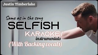 Karaoke  Justin Timberlake Selfish Karaokeinstrumental with backing vocals same as in the song [upl. by Wiltz]