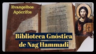 Os Evangelhos Gnósticos de Nag Hammadi  Apócrifos Cristãos [upl. by Enetsuj]